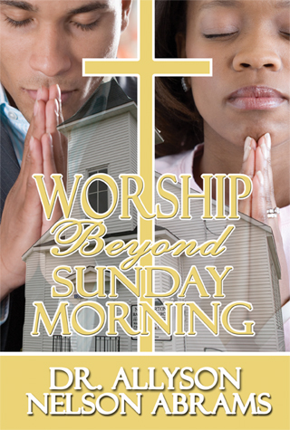 2010 Book List- Worship Beyond Sunday Morning, Rev. Allyson Nelson Abrams