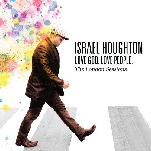 Israel Houghton – Love God, Love People (Song, Lyrics, MP3)