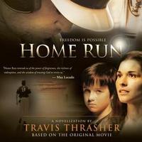 Home Run: A Novel by Travis Thrasher (Free Book)