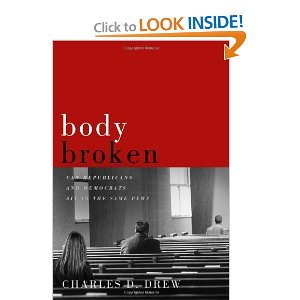 Body Broken: Can Republicans and Democrats Sit in the Same Pew? by Charles D. Drew (Free Book)