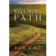 A Well-Worn Path: Thirty-One Daily Reflections for the Worshipping Heart by Dan Wilt (Free Book)