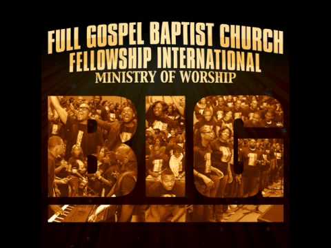 Full Gospel Baptist Church Fellowship International Ministry of Worship – BIG