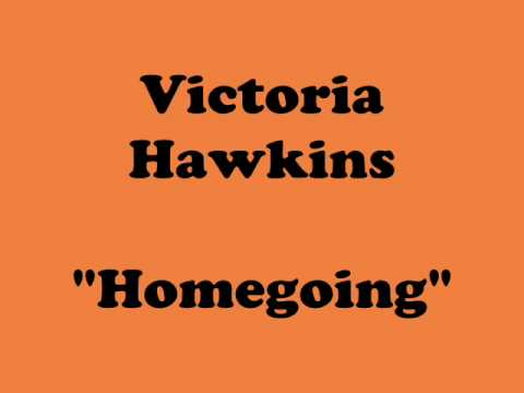 Victoria Hawkins-Westbrook – Homegoing (Song)