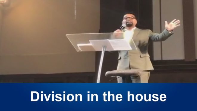 Pastor John Hannah – Division in the house (July 30, 2017)