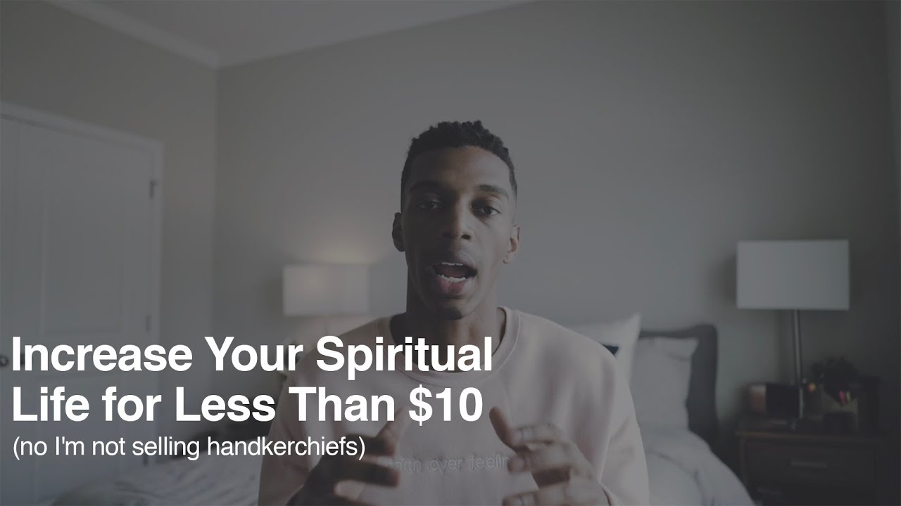 Increase Your Spiritual Life for Less Than $10 (no I’m not selling handkerchiefs)