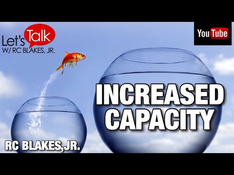 YOU NEED INCREASED CAPACITY TO SUCCEED! RC BLAKES