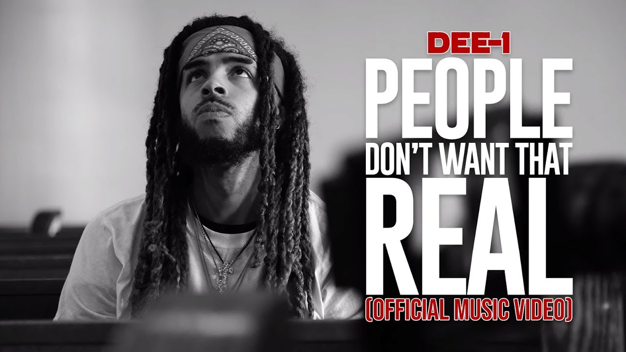 Dee-1 – People Don’t Want That Real (Music Video)