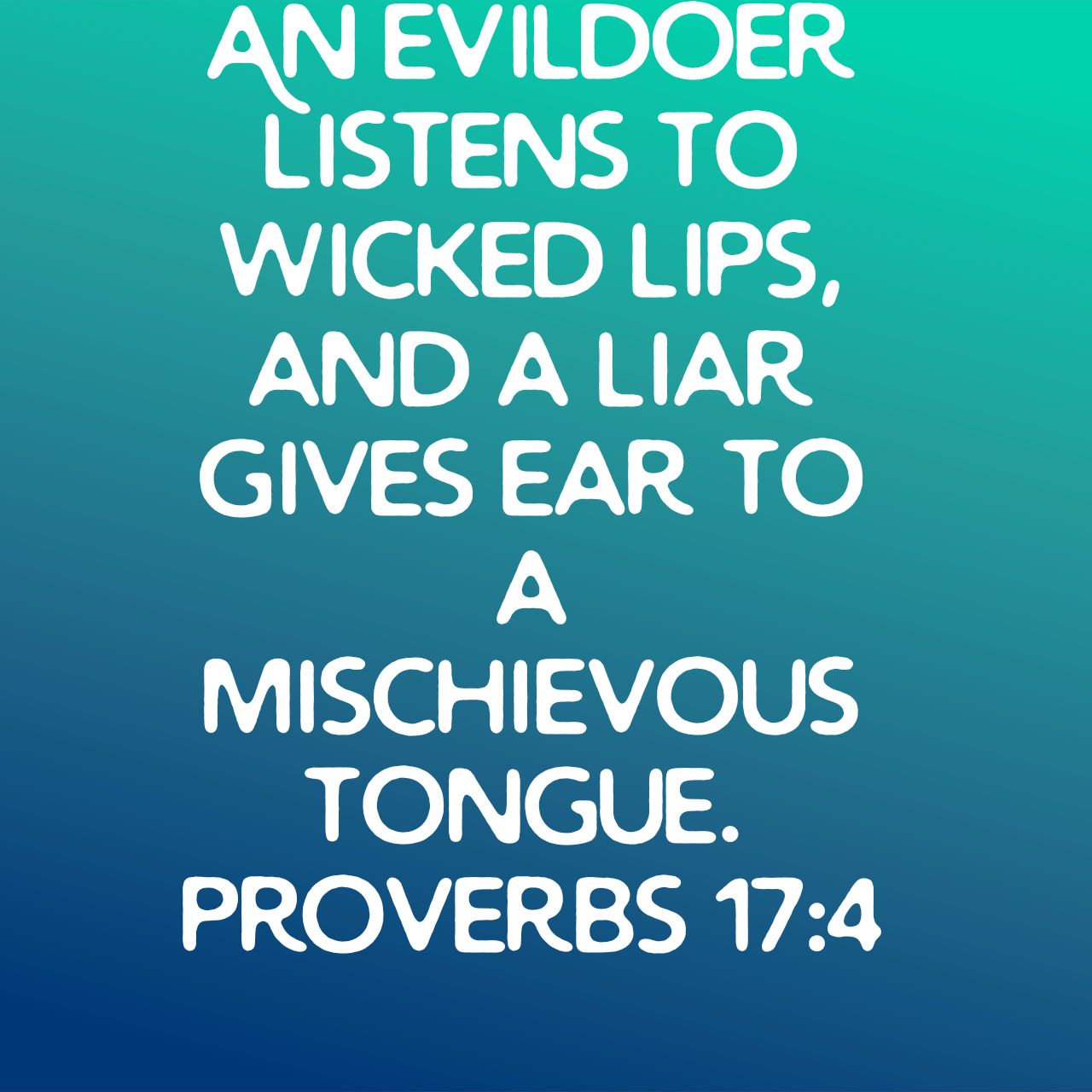 Proverbs 17:4 ESV