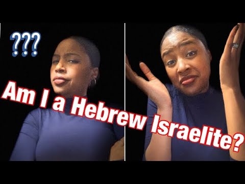 Am I Hebrew Israelite? A black Christian female perspective