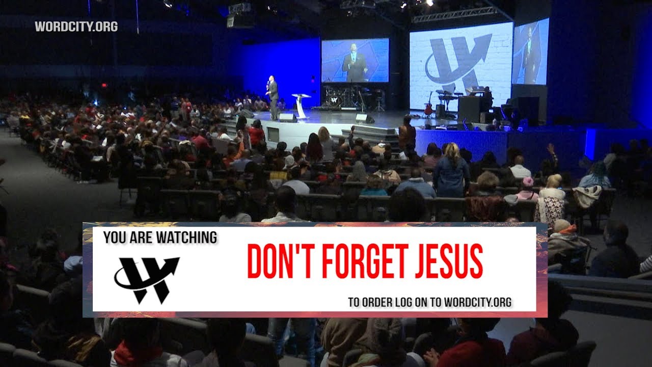 Don’t Forget Jesus –  Dr. R.A.Vernon – Full Sermon