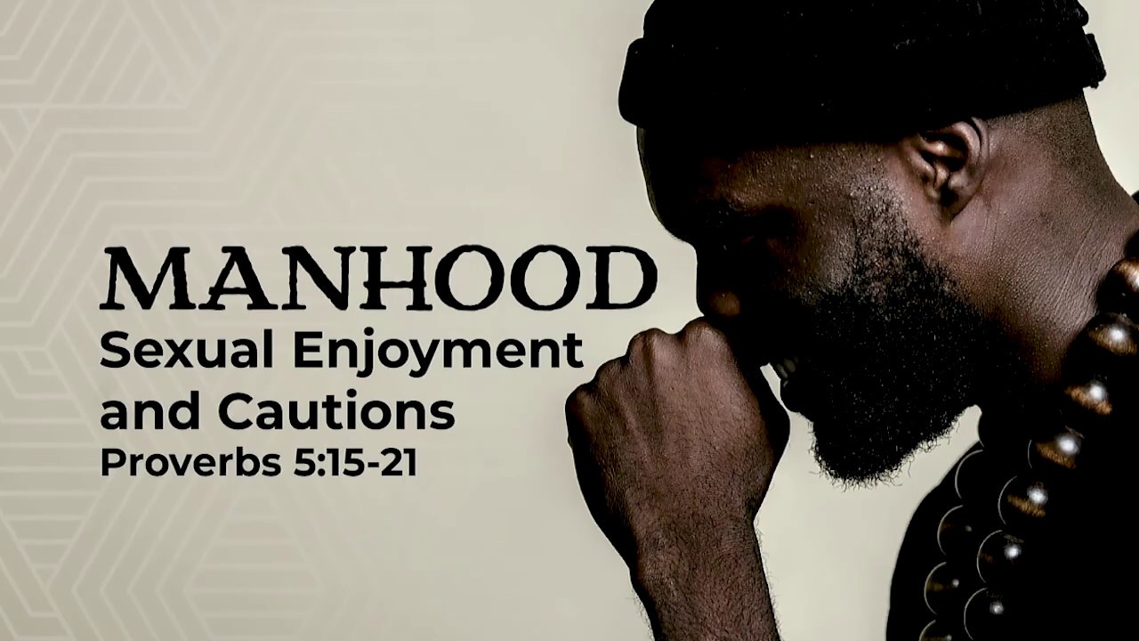 MANHOOD: Sexual Enjoyment and Cautions