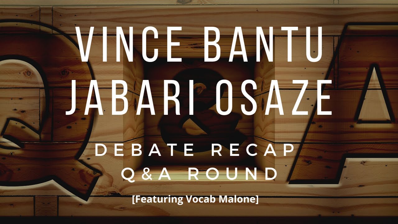 Vince Bantu Vs Jabari Osaze Q & A Round Recap