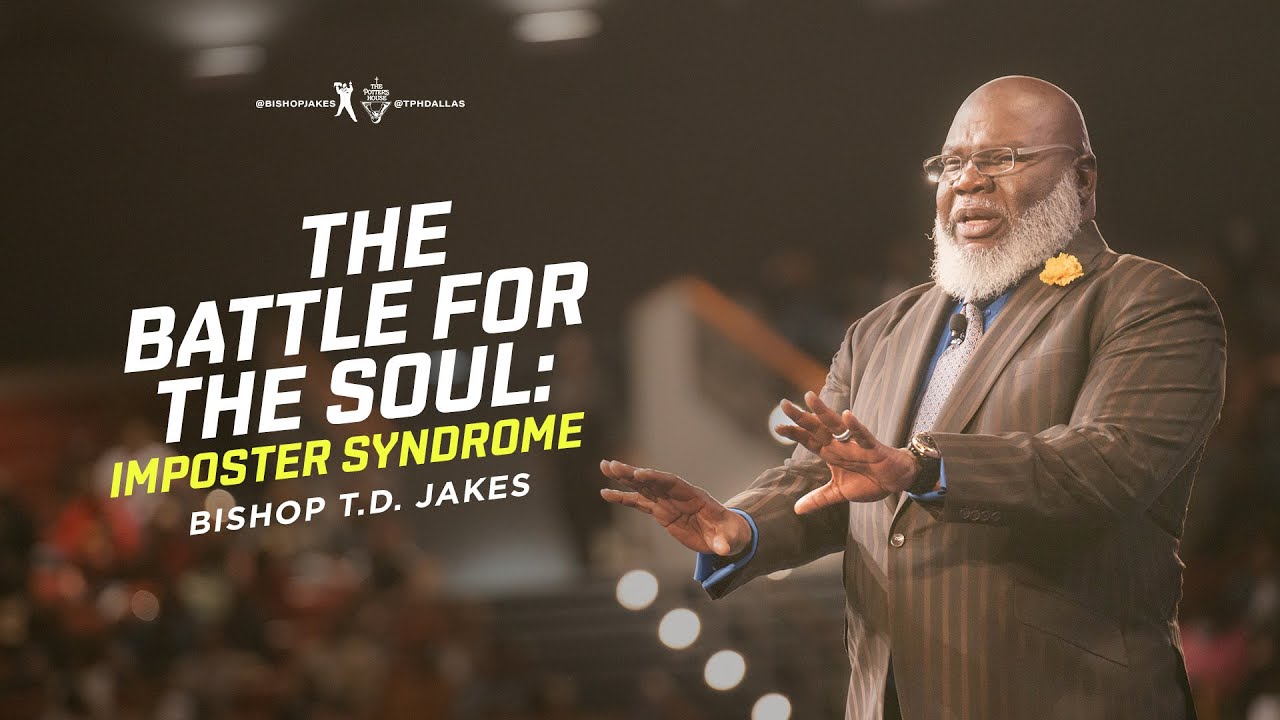 The Battle For The Soul – Bishop T.D. Jakes