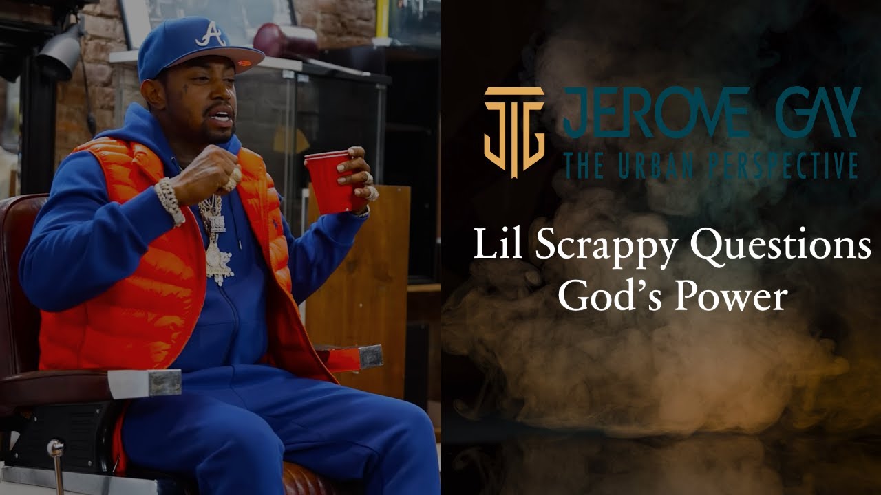 Lil Scrappy Questions God’s Power