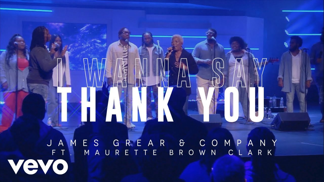James Grear & Company – I Wanna Say Thank You ft. Maurette Brown Clark