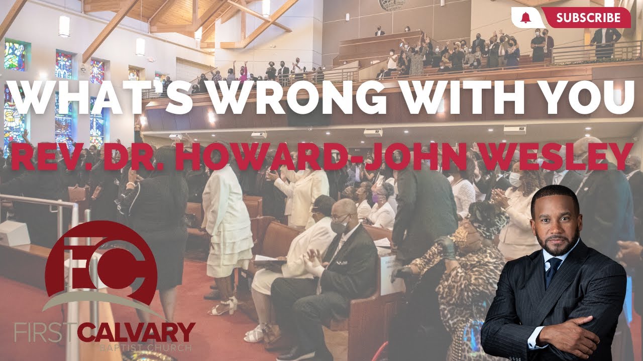 What’s Wrong With You | Rev. Dr. Howard-John Wesley (Alfred Street Bapti…